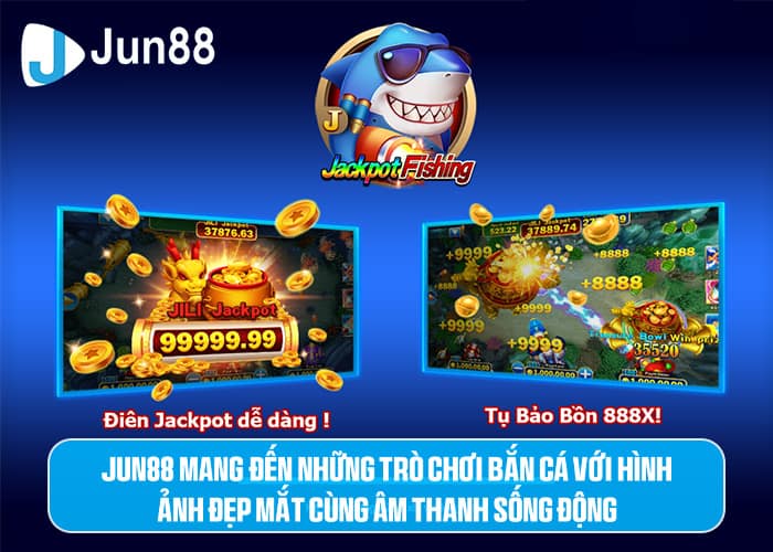 Bắn Cá Jun88 - kho game bắn cá trực tuyến sống động Bắn Cá Jun88 - kho game bắn cá trực tuyến sống động